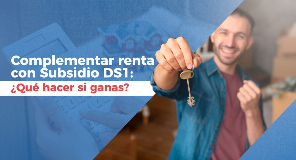 Complementar renta con Subsidio DS1: ¿Qué hacer si ganas?